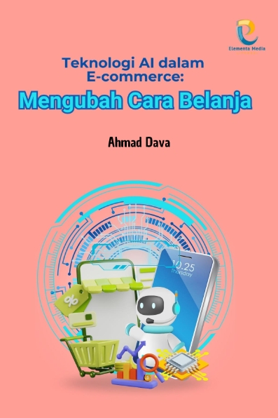 Teknologi AI dalam E-commerce: Mengubah Cara Belanja